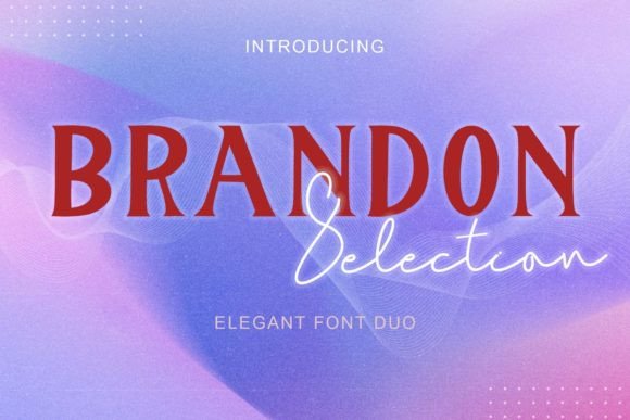 Brandon Selection: A Chic Duo Font for Modern Branding
